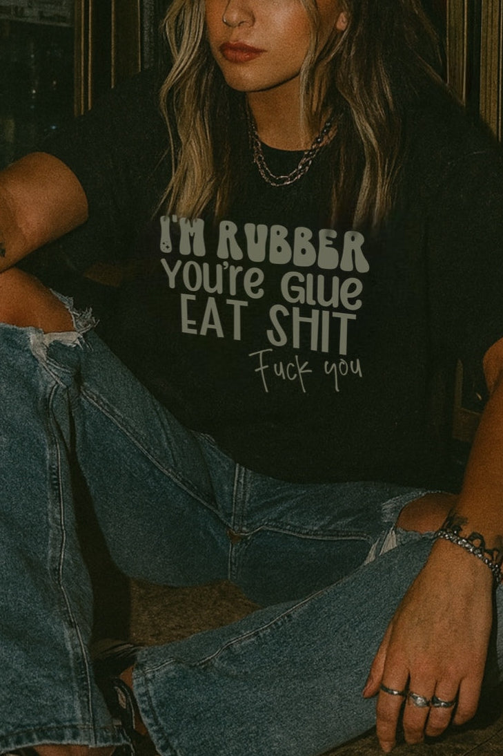 I’m Rubber, You’re Glue Graphic Tee